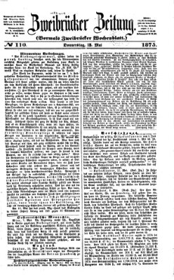 Zweibrücker Zeitung (Zweibrücker Wochenblatt) Donnerstag 13. Mai 1875