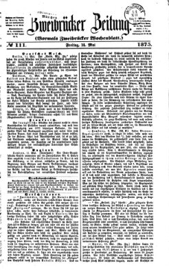 Zweibrücker Zeitung (Zweibrücker Wochenblatt) Freitag 14. Mai 1875