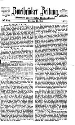 Zweibrücker Zeitung (Zweibrücker Wochenblatt) Sonntag 30. Mai 1875