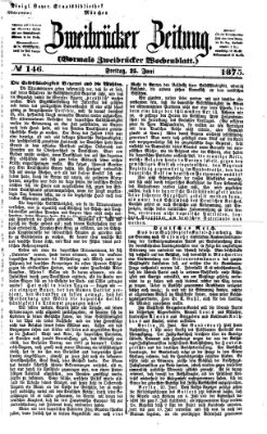 Zweibrücker Zeitung (Zweibrücker Wochenblatt) Freitag 25. Juni 1875