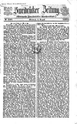 Zweibrücker Zeitung (Zweibrücker Wochenblatt) Mittwoch 4. August 1875