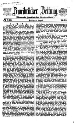 Zweibrücker Zeitung (Zweibrücker Wochenblatt) Freitag 6. August 1875