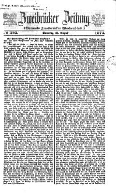 Zweibrücker Zeitung (Zweibrücker Wochenblatt) Samstag 21. August 1875