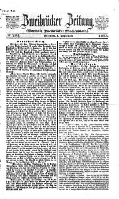 Zweibrücker Zeitung (Zweibrücker Wochenblatt) Mittwoch 1. September 1875