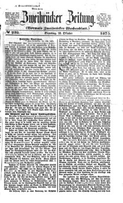 Zweibrücker Zeitung (Zweibrücker Wochenblatt) Dienstag 12. Oktober 1875