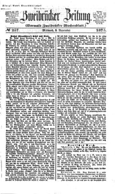 Zweibrücker Zeitung (Zweibrücker Wochenblatt) Mittwoch 3. November 1875