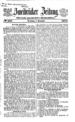 Zweibrücker Zeitung (Zweibrücker Wochenblatt) Dienstag 7. Dezember 1875