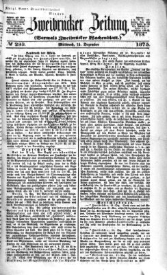 Zweibrücker Zeitung (Zweibrücker Wochenblatt) Mittwoch 15. Dezember 1875