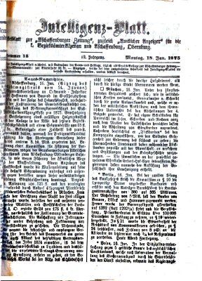 Aschaffenburger Zeitung. Intelligenz-Blatt : Beiblatt zur Aschaffenburger Zeitung ; zugleich amtlicher Anzeiger für die K. Bezirksämter Aschaffenburg, Alzenau und Obernburg (Aschaffenburger Zeitung) Montag 18. Januar 1875