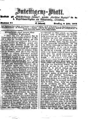 Aschaffenburger Zeitung. Intelligenz-Blatt : Beiblatt zur Aschaffenburger Zeitung ; zugleich amtlicher Anzeiger für die K. Bezirksämter Aschaffenburg, Alzenau und Obernburg (Aschaffenburger Zeitung) Dienstag 9. Februar 1875