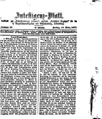 Aschaffenburger Zeitung. Intelligenz-Blatt : Beiblatt zur Aschaffenburger Zeitung ; zugleich amtlicher Anzeiger für die K. Bezirksämter Aschaffenburg, Alzenau und Obernburg (Aschaffenburger Zeitung) Freitag 12. März 1875