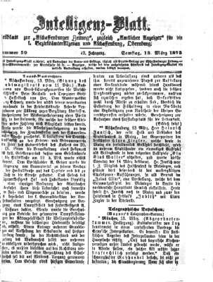 Aschaffenburger Zeitung. Intelligenz-Blatt : Beiblatt zur Aschaffenburger Zeitung ; zugleich amtlicher Anzeiger für die K. Bezirksämter Aschaffenburg, Alzenau und Obernburg (Aschaffenburger Zeitung) Samstag 13. März 1875