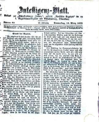 Aschaffenburger Zeitung. Intelligenz-Blatt : Beiblatt zur Aschaffenburger Zeitung ; zugleich amtlicher Anzeiger für die K. Bezirksämter Aschaffenburg, Alzenau und Obernburg (Aschaffenburger Zeitung) Donnerstag 18. März 1875