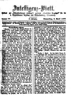 Aschaffenburger Zeitung. Intelligenz-Blatt : Beiblatt zur Aschaffenburger Zeitung ; zugleich amtlicher Anzeiger für die K. Bezirksämter Aschaffenburg, Alzenau und Obernburg (Aschaffenburger Zeitung) Donnerstag 8. April 1875