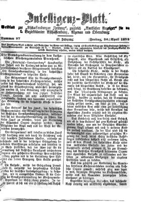Aschaffenburger Zeitung. Intelligenz-Blatt : Beiblatt zur Aschaffenburger Zeitung ; zugleich amtlicher Anzeiger für die K. Bezirksämter Aschaffenburg, Alzenau und Obernburg (Aschaffenburger Zeitung) Freitag 30. April 1875