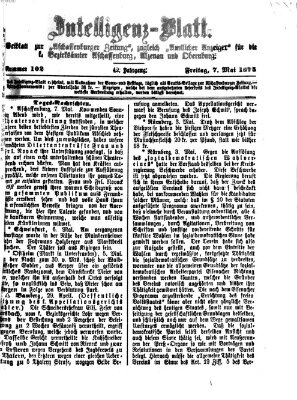 Aschaffenburger Zeitung. Intelligenz-Blatt : Beiblatt zur Aschaffenburger Zeitung ; zugleich amtlicher Anzeiger für die K. Bezirksämter Aschaffenburg, Alzenau und Obernburg (Aschaffenburger Zeitung) Freitag 7. Mai 1875
