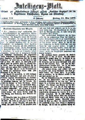Aschaffenburger Zeitung. Intelligenz-Blatt : Beiblatt zur Aschaffenburger Zeitung ; zugleich amtlicher Anzeiger für die K. Bezirksämter Aschaffenburg, Alzenau und Obernburg (Aschaffenburger Zeitung) Freitag 21. Mai 1875