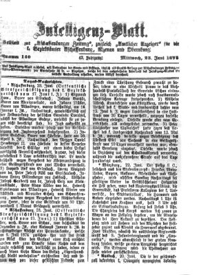 Aschaffenburger Zeitung. Intelligenz-Blatt : Beiblatt zur Aschaffenburger Zeitung ; zugleich amtlicher Anzeiger für die K. Bezirksämter Aschaffenburg, Alzenau und Obernburg (Aschaffenburger Zeitung) Mittwoch 23. Juni 1875