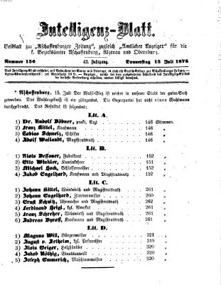 Aschaffenburger Zeitung. Intelligenz-Blatt : Beiblatt zur Aschaffenburger Zeitung ; zugleich amtlicher Anzeiger für die K. Bezirksämter Aschaffenburg, Alzenau und Obernburg (Aschaffenburger Zeitung) Donnerstag 15. Juli 1875