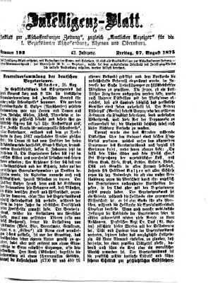 Aschaffenburger Zeitung. Intelligenz-Blatt : Beiblatt zur Aschaffenburger Zeitung ; zugleich amtlicher Anzeiger für die K. Bezirksämter Aschaffenburg, Alzenau und Obernburg (Aschaffenburger Zeitung) Freitag 27. August 1875