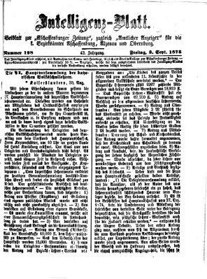 Aschaffenburger Zeitung. Intelligenz-Blatt : Beiblatt zur Aschaffenburger Zeitung ; zugleich amtlicher Anzeiger für die K. Bezirksämter Aschaffenburg, Alzenau und Obernburg (Aschaffenburger Zeitung) Freitag 3. September 1875