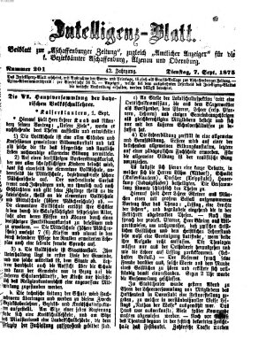 Aschaffenburger Zeitung. Intelligenz-Blatt : Beiblatt zur Aschaffenburger Zeitung ; zugleich amtlicher Anzeiger für die K. Bezirksämter Aschaffenburg, Alzenau und Obernburg (Aschaffenburger Zeitung) Dienstag 7. September 1875