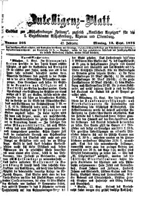 Aschaffenburger Zeitung. Intelligenz-Blatt : Beiblatt zur Aschaffenburger Zeitung ; zugleich amtlicher Anzeiger für die K. Bezirksämter Aschaffenburg, Alzenau und Obernburg (Aschaffenburger Zeitung) Montag 13. September 1875