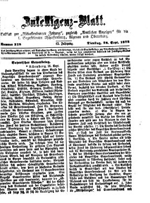 Aschaffenburger Zeitung. Intelligenz-Blatt : Beiblatt zur Aschaffenburger Zeitung ; zugleich amtlicher Anzeiger für die K. Bezirksämter Aschaffenburg, Alzenau und Obernburg (Aschaffenburger Zeitung) Dienstag 28. September 1875