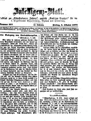 Aschaffenburger Zeitung. Intelligenz-Blatt : Beiblatt zur Aschaffenburger Zeitung ; zugleich amtlicher Anzeiger für die K. Bezirksämter Aschaffenburg, Alzenau und Obernburg (Aschaffenburger Zeitung) Freitag 8. Oktober 1875