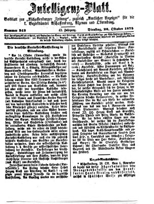 Aschaffenburger Zeitung. Intelligenz-Blatt : Beiblatt zur Aschaffenburger Zeitung ; zugleich amtlicher Anzeiger für die K. Bezirksämter Aschaffenburg, Alzenau und Obernburg (Aschaffenburger Zeitung) Dienstag 26. Oktober 1875
