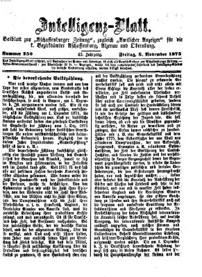 Aschaffenburger Zeitung. Intelligenz-Blatt : Beiblatt zur Aschaffenburger Zeitung ; zugleich amtlicher Anzeiger für die K. Bezirksämter Aschaffenburg, Alzenau und Obernburg (Aschaffenburger Zeitung) Freitag 5. November 1875