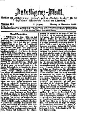 Aschaffenburger Zeitung. Intelligenz-Blatt : Beiblatt zur Aschaffenburger Zeitung ; zugleich amtlicher Anzeiger für die K. Bezirksämter Aschaffenburg, Alzenau und Obernburg (Aschaffenburger Zeitung) Montag 8. November 1875