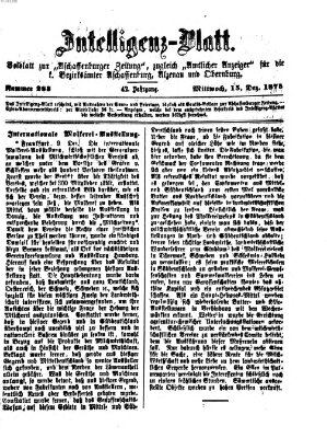 Aschaffenburger Zeitung. Intelligenz-Blatt : Beiblatt zur Aschaffenburger Zeitung ; zugleich amtlicher Anzeiger für die K. Bezirksämter Aschaffenburg, Alzenau und Obernburg (Aschaffenburger Zeitung) Mittwoch 15. Dezember 1875