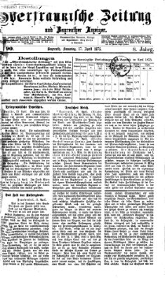 Oberfränkische Zeitung und Bayreuther Anzeiger (Bayreuther Anzeiger) Samstag 17. April 1875