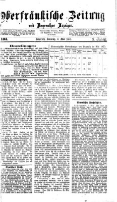 Oberfränkische Zeitung und Bayreuther Anzeiger (Bayreuther Anzeiger) Sonntag 2. Mai 1875