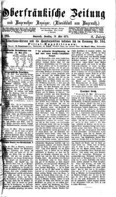 Oberfränkische Zeitung und Bayreuther Anzeiger (Bayreuther Anzeiger) Samstag 29. Mai 1875