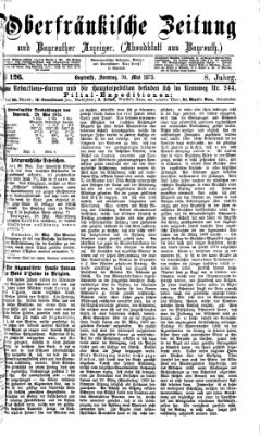 Oberfränkische Zeitung und Bayreuther Anzeiger (Bayreuther Anzeiger) Sonntag 30. Mai 1875