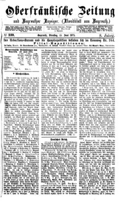 Oberfränkische Zeitung und Bayreuther Anzeiger (Bayreuther Anzeiger) Dienstag 15. Juni 1875