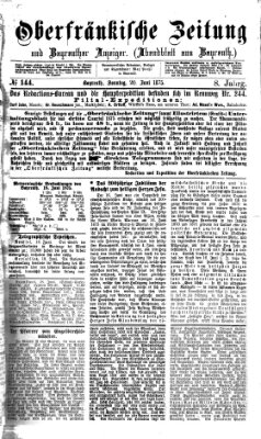 Oberfränkische Zeitung und Bayreuther Anzeiger (Bayreuther Anzeiger) Sonntag 20. Juni 1875