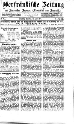 Oberfränkische Zeitung und Bayreuther Anzeiger (Bayreuther Anzeiger) Samstag 10. Juli 1875