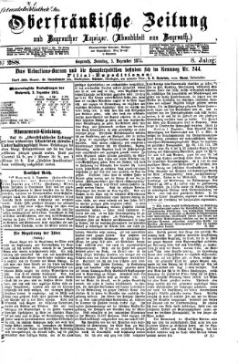 Oberfränkische Zeitung und Bayreuther Anzeiger (Bayreuther Anzeiger) Sonntag 5. Dezember 1875