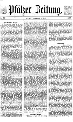 Pfälzer Zeitung Dienstag 6. April 1875