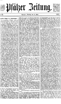 Pfälzer Zeitung Dienstag 13. April 1875