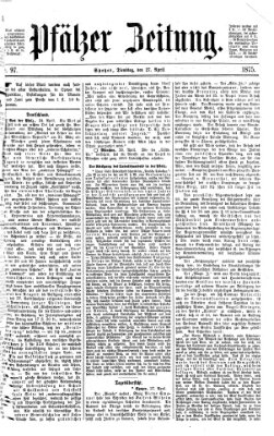 Pfälzer Zeitung Dienstag 27. April 1875