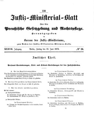 Justiz-Ministerialblatt für die preußische Gesetzgebung und Rechtspflege Freitag 25. Juni 1875