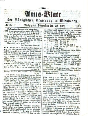 Amtsblatt der Regierung in Wiesbaden (Herzoglich-nassauisches allgemeines Intelligenzblatt) Donnerstag 22. April 1875