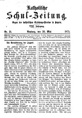 Katholische Schulzeitung (Bayerische Schulzeitung) Mittwoch 26. Mai 1875