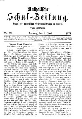 Katholische Schulzeitung (Bayerische Schulzeitung) Mittwoch 9. Juni 1875