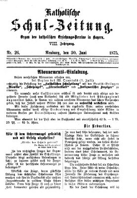 Katholische Schulzeitung (Bayerische Schulzeitung) Mittwoch 30. Juni 1875