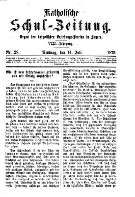 Katholische Schulzeitung (Bayerische Schulzeitung) Mittwoch 14. Juli 1875